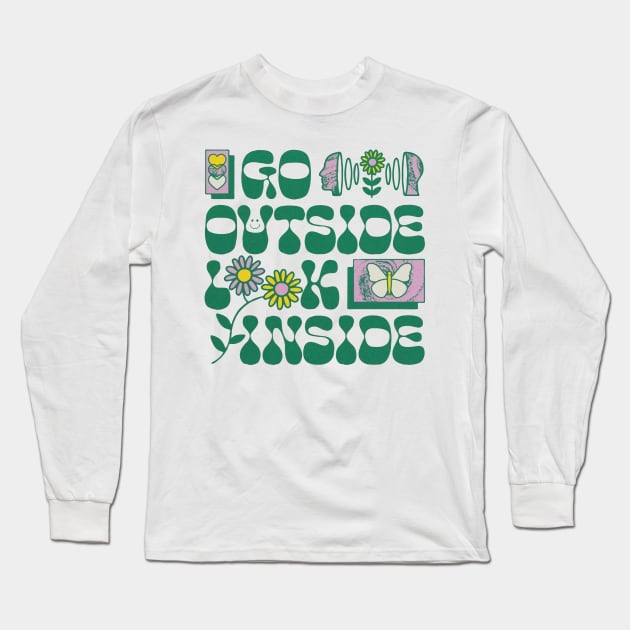 Go Outside Look Inside Long Sleeve T-Shirt by mahashop